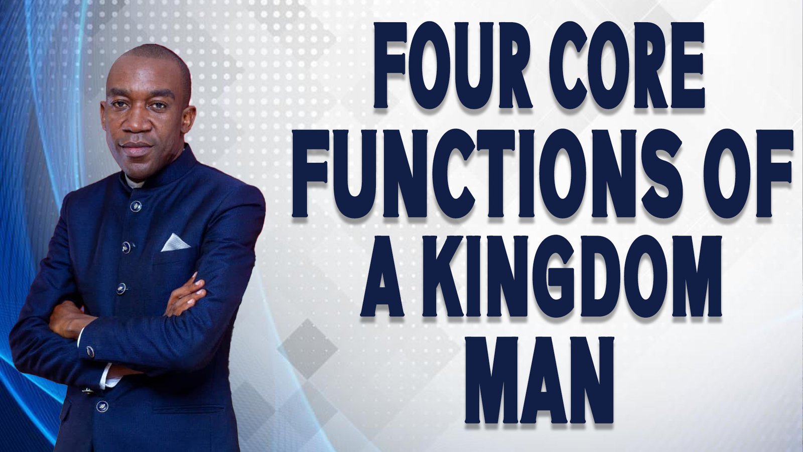 FOUR CORE FUNCTIONS OF A KINGDOM MAN