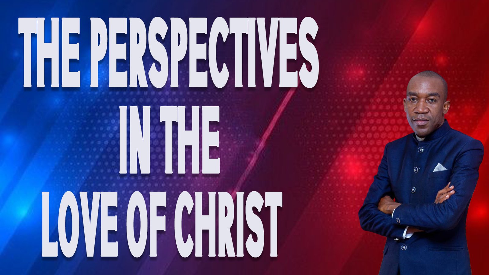 THE PERSPECTIVES IN THE LOVE OF CHRIST