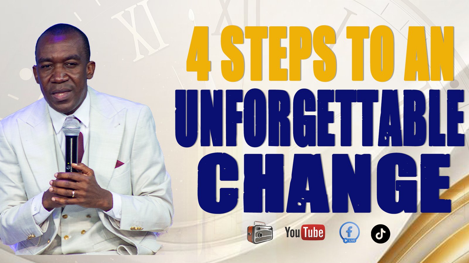 FOUR STEPS TO AN UNFORGETTABLE CHANGE 