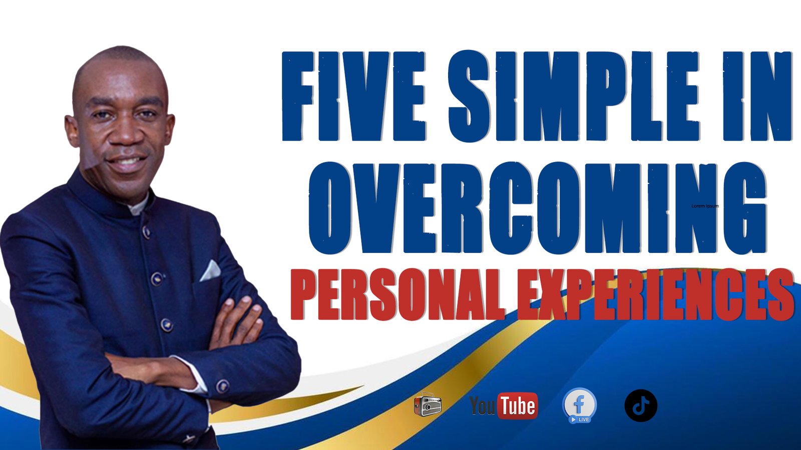 FIVE STEPS TO OVERCOMING PERSONAL EXPERIENCES