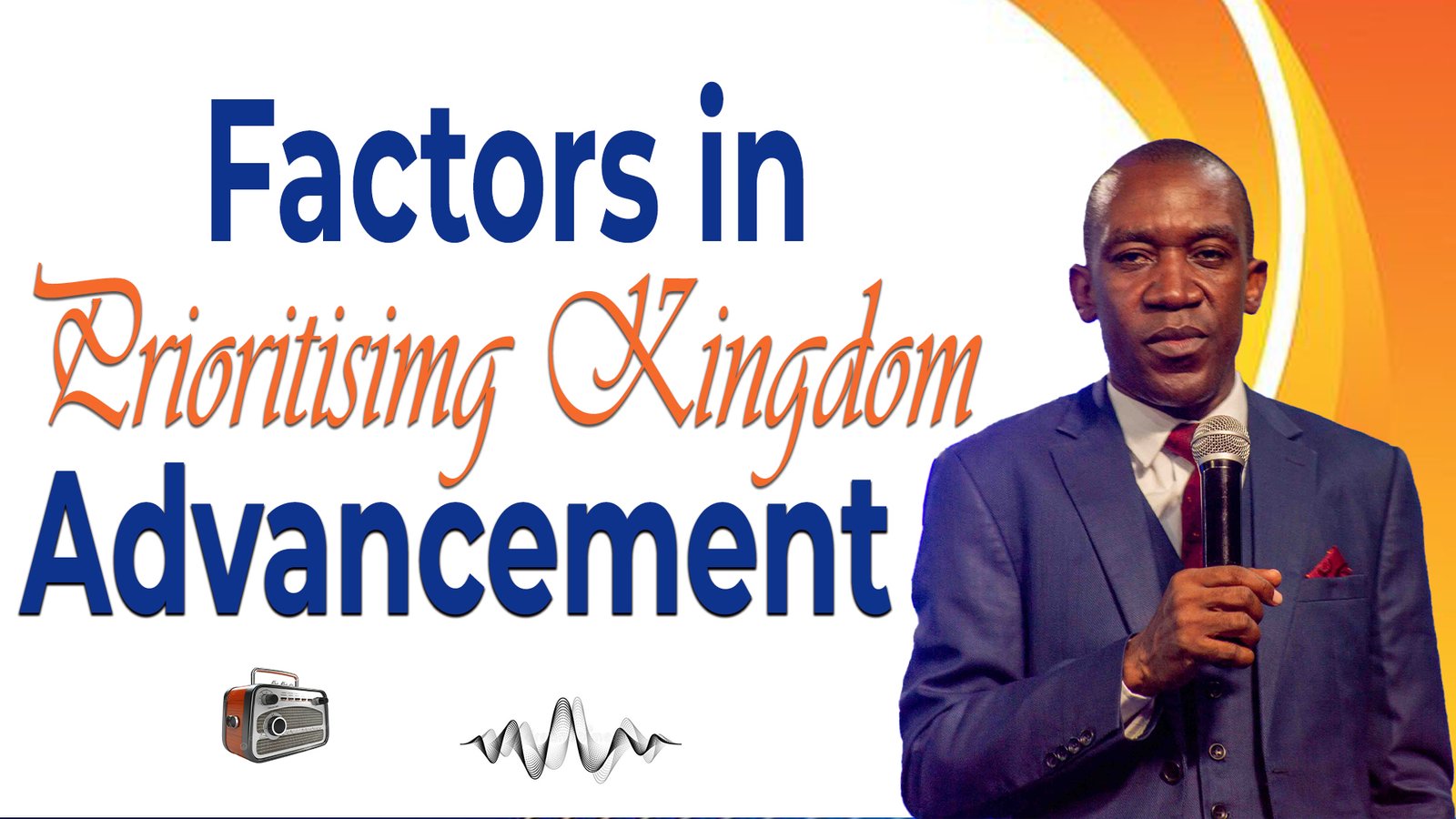 FOUR FACTORS IN PRIORITISING KINGDOM ADVANCEMENT