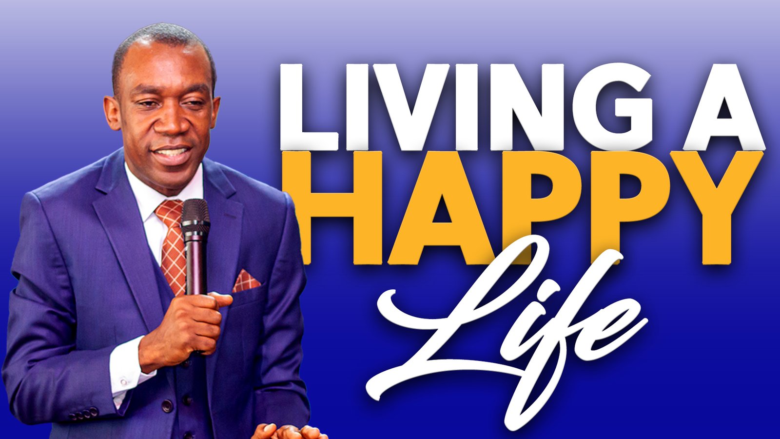 Living a Happy Life || Pastor Soter Mapalo