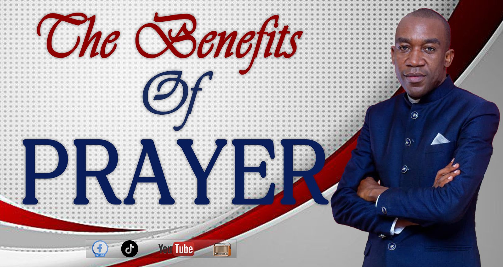 THE BENEFITS OF PRAYER