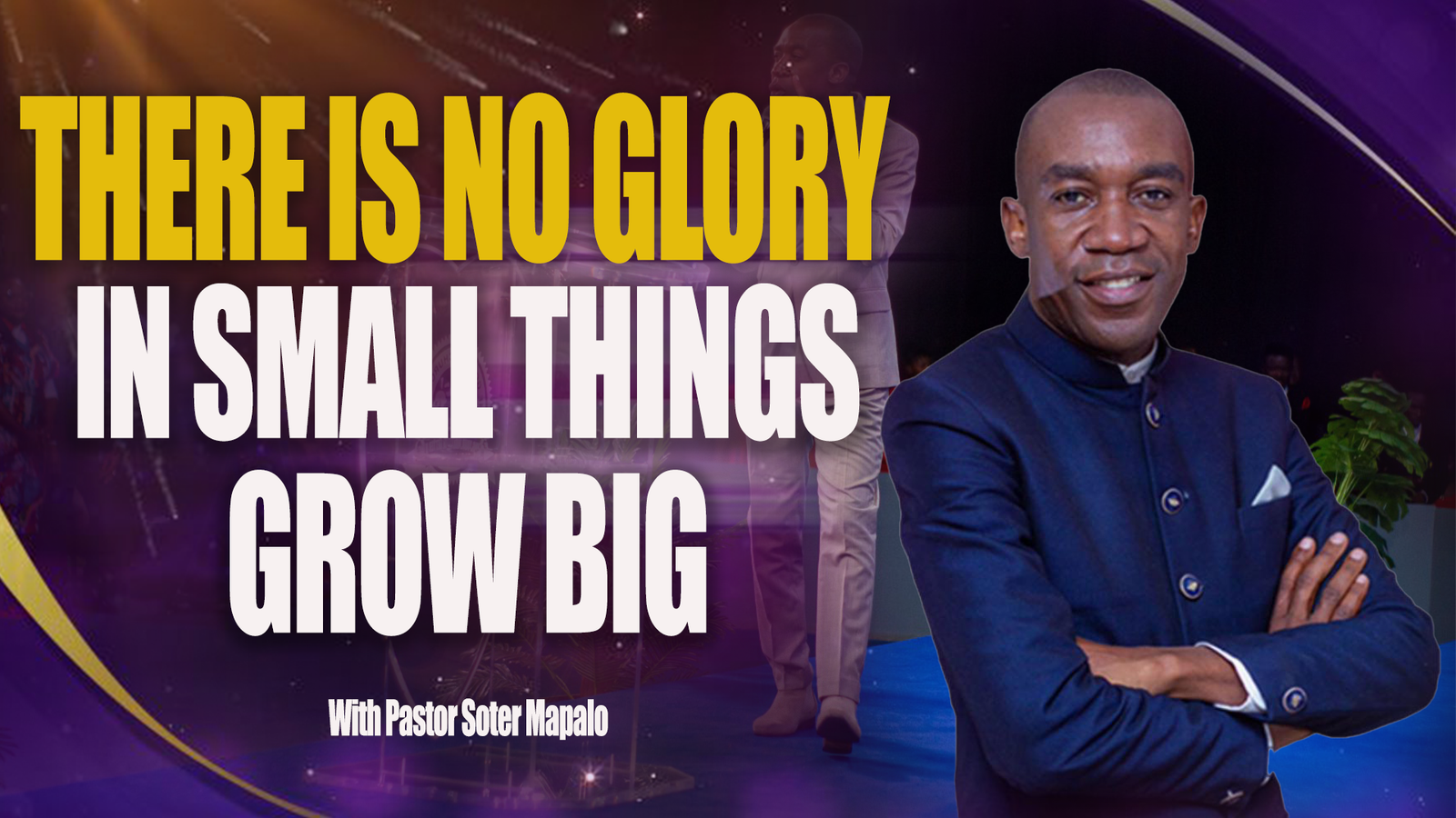 THERE IS NO GLORY IN BEING SMALL GROW BIG | PASTOR SORTER MAPALO