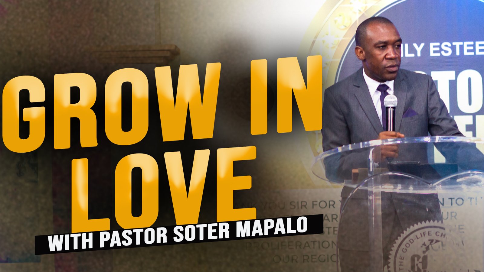 Grow in Love || Pastor Soter Mapalo