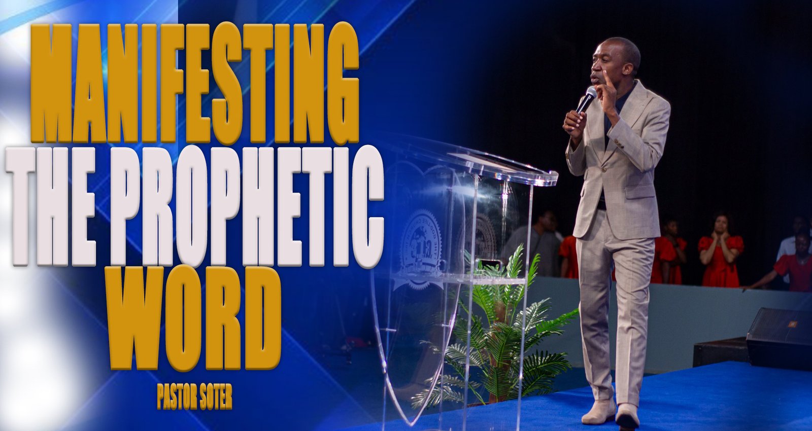 Manifesting the Prophetic Word | Pastor Soter Mapalo