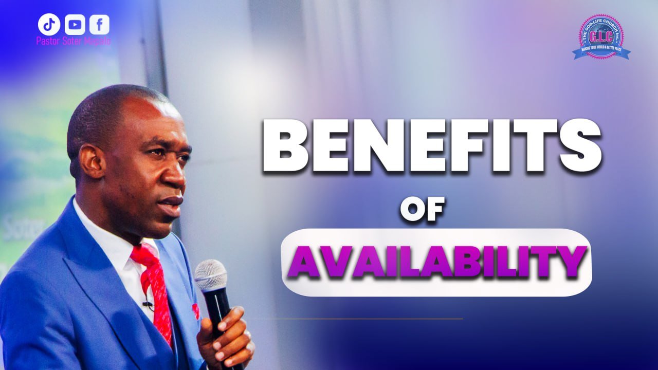 Benefits of Availability || Pastor Soter Mapalo
